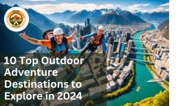 Outdoor Adventure Destinations