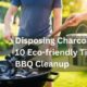 Disposing Charcoal Ash: 10 Eco-friendly Tips for BBQ Cleanup